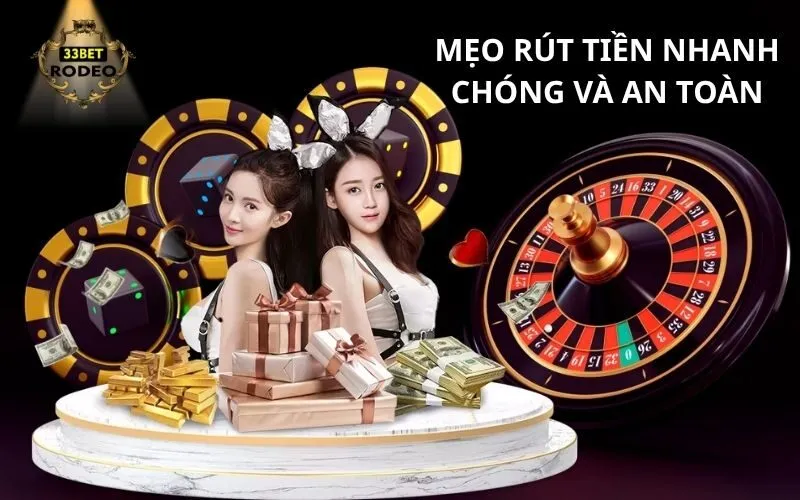 Mẹo Rút Tiền Nhanh Chóng và An Toàn