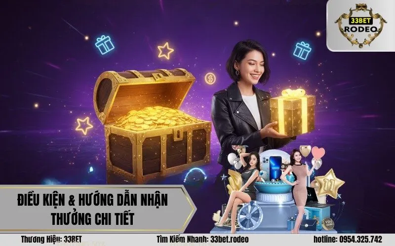 Điều Kiện & Hướng Dẫn Nhận Thưởng Chi Tiết